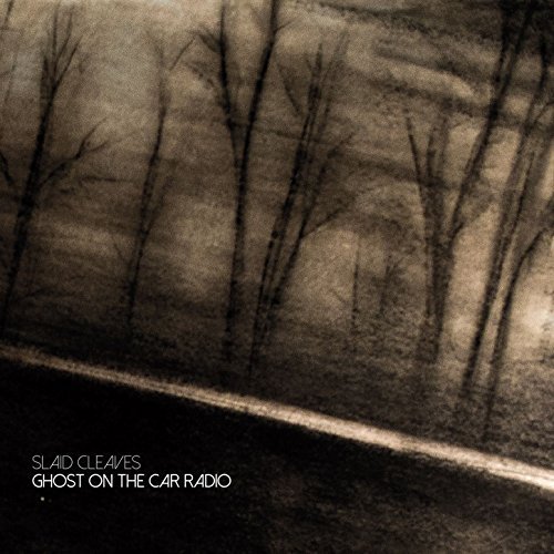 Slaid Cleaves - Ghost on the Car Radio (2017) FLAC
