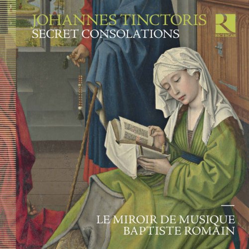 Le Miroir de Musique & Baptiste Romain - Tinctoris: Secret Consolations (2017) [Hi-Res]