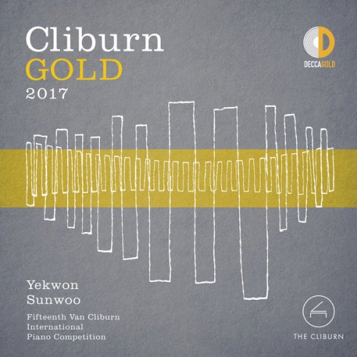 Yekwon Sunwoo - Cliburn Gold 2017 - 15th Van Cliburn International Piano Competition (Live) (2017) [Hi-Res]