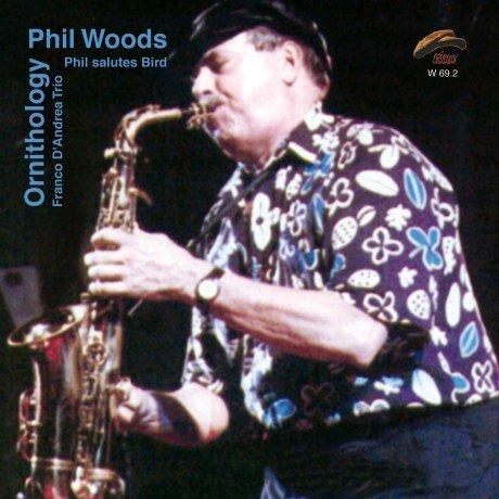 Phil Woods - Ornithology - Phil Salutes Bird (1994)