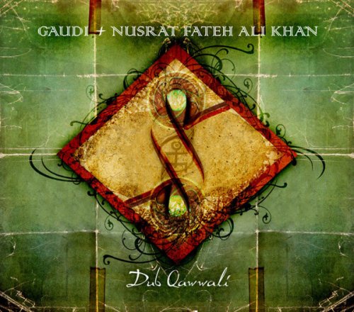 Gaudi & Nusrat Fateh Ali Khan - Dub Qawwali (2007)