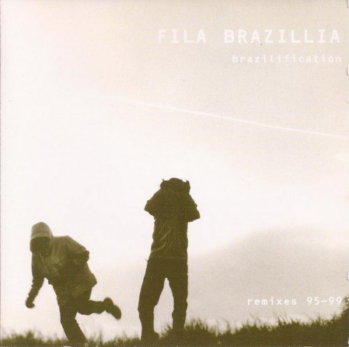 Fila Brazillia - Brazilification (Remixes 95-99) (1999)