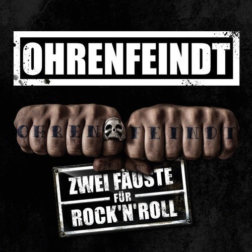 Ohrenfeindt - Zwei Fäuste Für Rock'n'Roll (2017)