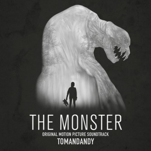 Tomandandy - The Monster (Original Motion Picture Soundtrack) (2017) Lossless