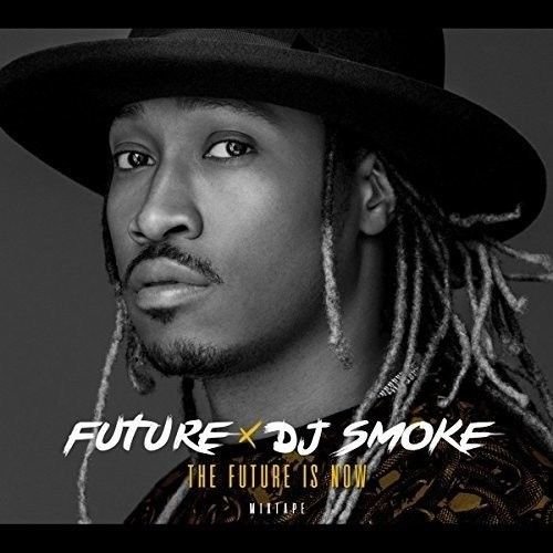 Future - The Future Is Now Mixed By DJ Smoke (2017)