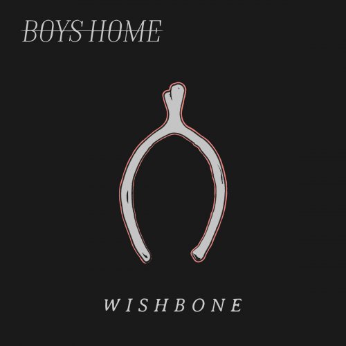 Boys Home - Wishbone (2017)