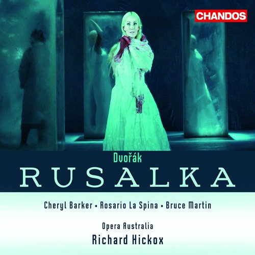Richard Hickox - Dvořák: Rusalka (2008)