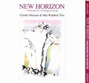 Charlie Mariano & Mal Waldron Trio -  New Horizon (1992)