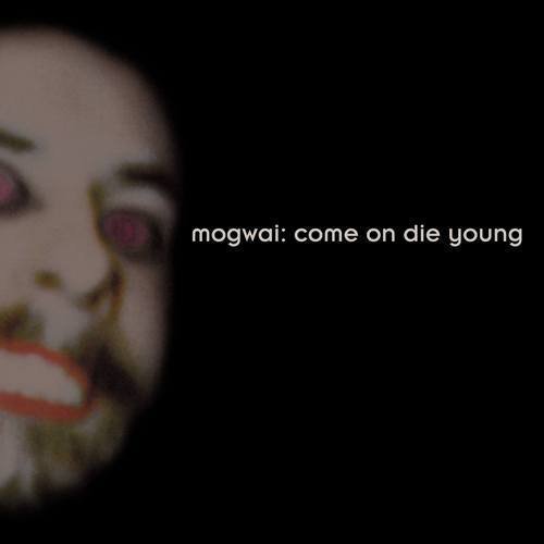 Mogwai - Come On Die Young [Deluxe Edition] (2014) [Hi-Res]