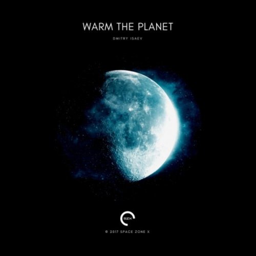 Dmitry Isaev - Warm the Planet (2017)