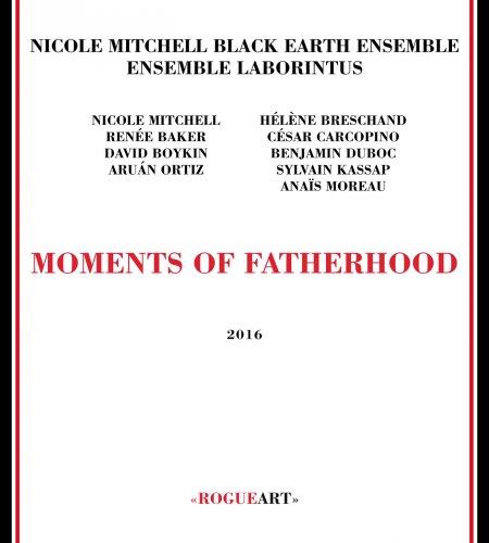Nicole Mitchell's Black Earth Ensemble - Moments of Fatherhood (2016) CD-Rip