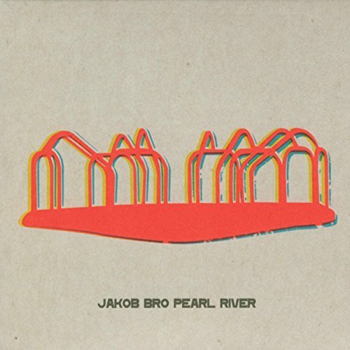 Jakob Bro - Pearl River (2007)