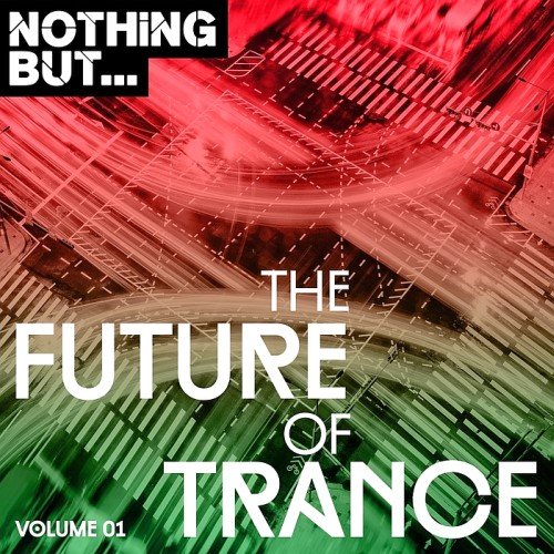 VA - Nothing But... The Future Of Trance Vol. 1 (2017)