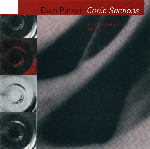 Evan Parker - Conic Sections (for Kunio Nakamura) (1993)