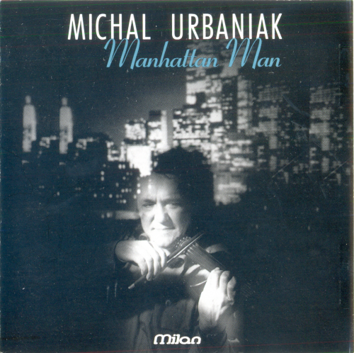 Michal Urbaniak - Manhattan Man (1992)