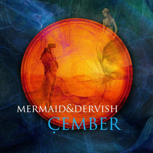 Cem Erman - Mermaid & Dervish / Çember (2017) [Hi-Res]