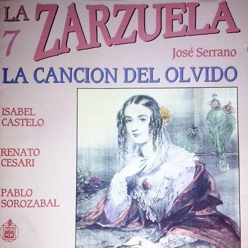 Pablo Sorozabal - Serrano: La Cancion Del Olvido (1991)
