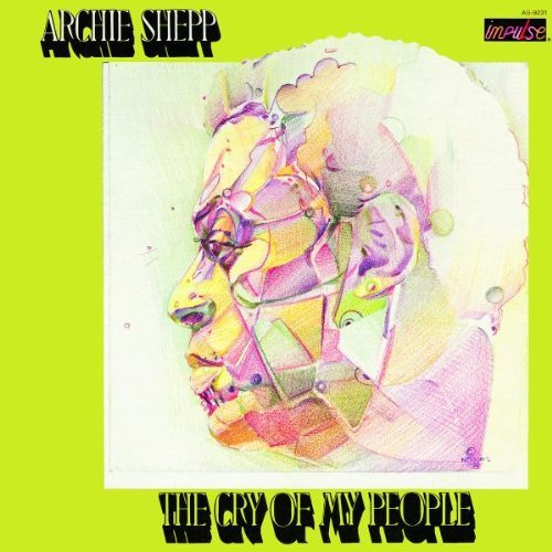 Archie Shepp - The Cry of My People (2004)