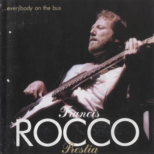 Francis Rocco Prestia - ...Everybody On The Bus (1998)