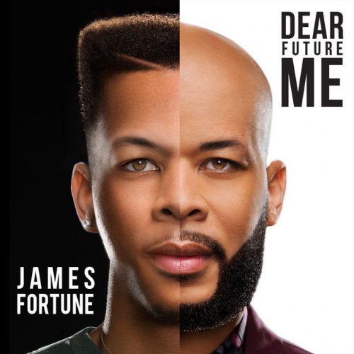 James Fortune & FIYA - Dear Future Me (2017)