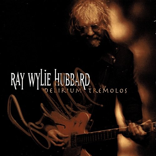 Ray Wylie Hubbard - Delirium Tremolos (2005)