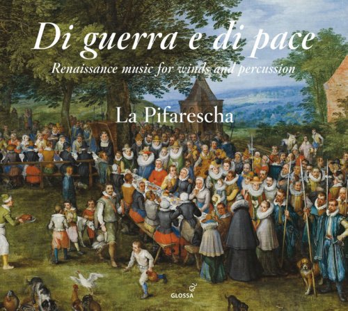 La Pifarescha - Di guerra e di pace: Renaissance Music for Winds & Percussion (2016) [Hi-Res]