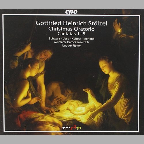 Britta Schwarz, Weimarer Barockensemble, Ludger Remy - Stölzel - Christmas Oratorio, Vol.1: Cantatas 1-5 (2000)