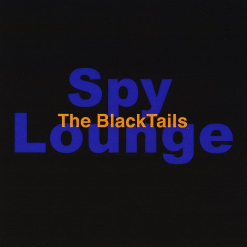 The Black Tails - Spy Lounge (2007)
