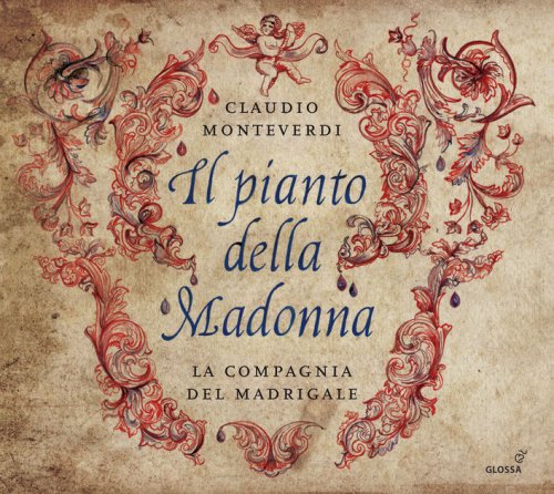 La Compagnia del Madrigale - Monteverdi: Il pianto della Madonna (2016) [Hi-Res]