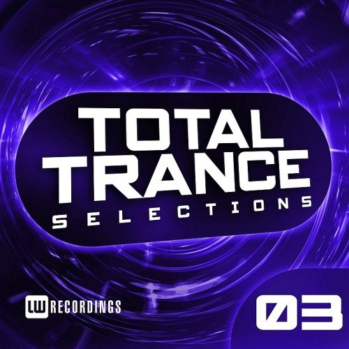 VA - Total Trance Selections Vol. 03 (2017)