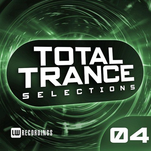 VA - Total Trance Selections Vol. 04 (2017)