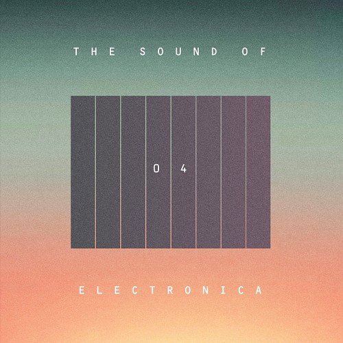VA - The Sound Of Electronica Vol. 04 (2017)