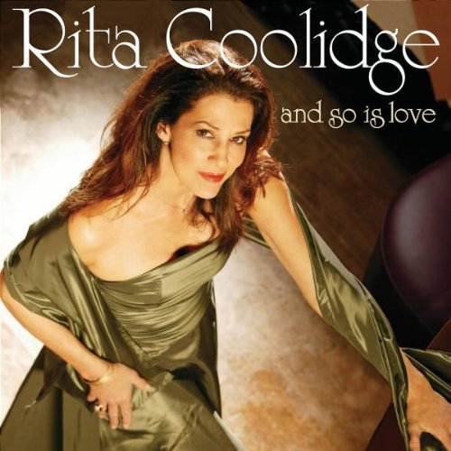 Rita Coolidge - And So Is Love (2005)