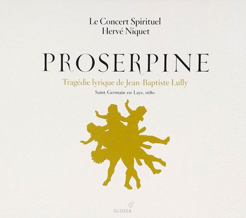 Herve Niquet - Jean-Baptiste Lully: Proserpine (2008)