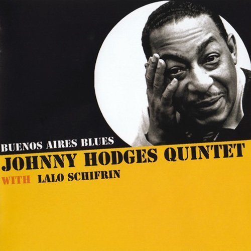 Johnny Hodges Quintet & Lalo Schifrin - Buenos Aires Blues (2009)