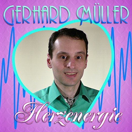 Gerhard Müller - Herzenergie (2017)