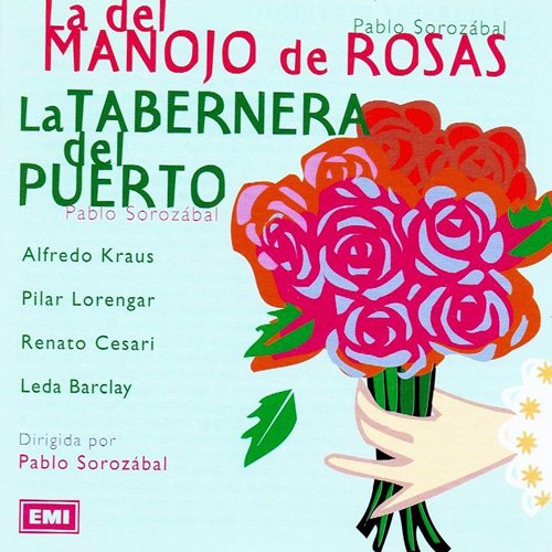 Pablo Sorozabal - La Del Manojo De Rosas; La Tabernera Del Puerto (2000)