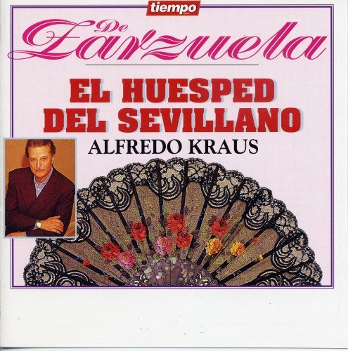 Alfredo Kraus - Jacinto Guerrero - El Huésped del Sevillano (1994)