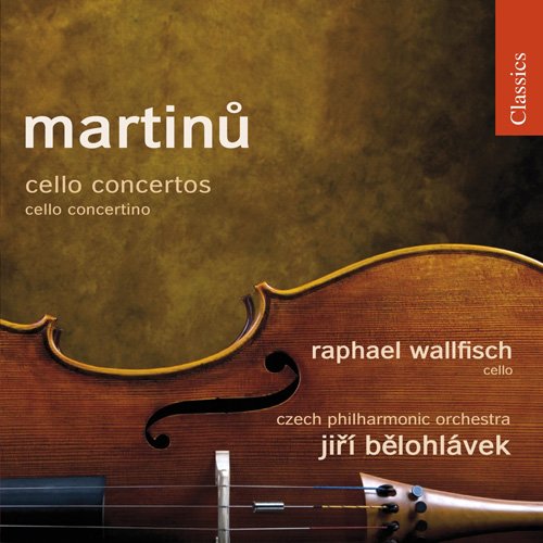 Raphael Wallfisch & Jiri Belohlavek - Bohuslav Martinu: Cello Concertos (2009)