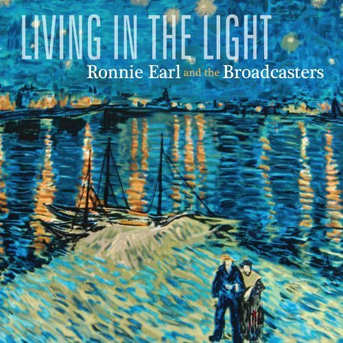 Ronnie Earl and the Broadcasters - Living In The Light (2009)