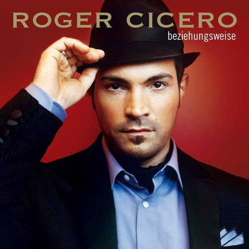 Roger Cicero - Beziehungsweise (2007)