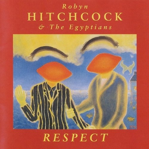 Robyn Hitchcock & The Egyptians - Respect (1993)