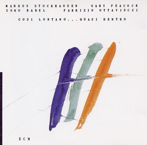 Markus Stockhausen, Gary Peacock - Cosi Lontano ... Quasi Dentro (1989)