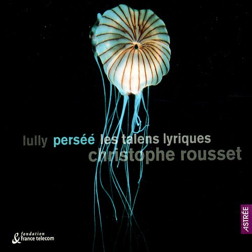Christophe Rousset & Les Talens Lyriques - Lully: Persee (2002)