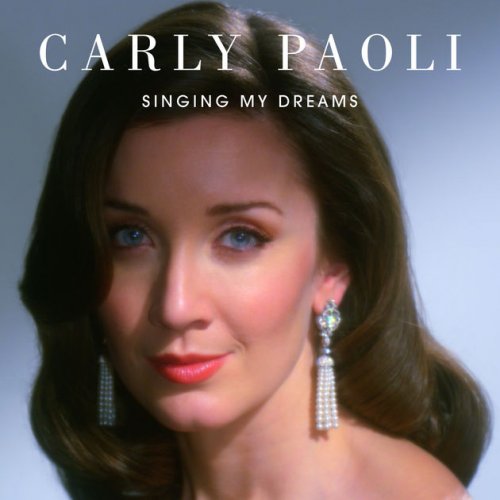 Carly Paoli - Singing My Dreams (2017) [Hi-Res]