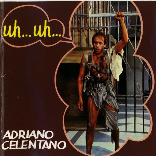 Adriano Celentano - Uh... Uh...  (1982 Reissue) (1995)