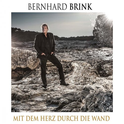 Bernhard Brink - Mit Dem Herz Durch Die Wand (2017)