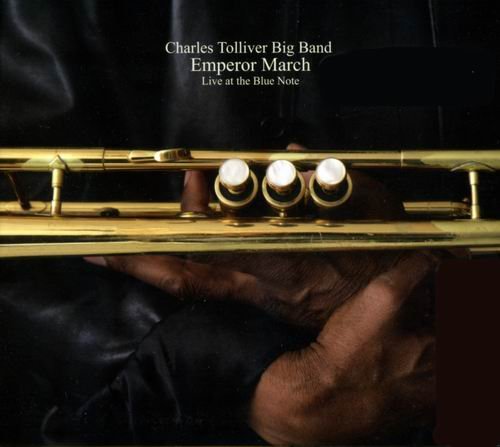 Charles Tolliver Big Band - Emperor March-Live At The Blue Note (2009)