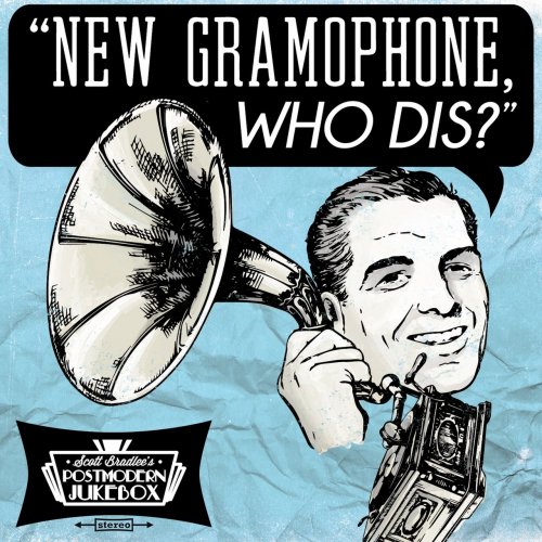 Scott Bradlee's Postmodern Jukebox - New Gramophone, Who Dis? (2017)