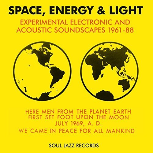 VA - Soul Jazz Records presents Space, Energy & Light: Experimental Electronic And Acoustic Soundscapes 1961-88 (2017)
